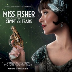 Miss Fisher & the Crypt of Tears (Original Motion Picture Soundtrack)