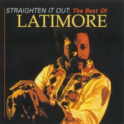 Let's Straighten It Out: The Best of Latimore