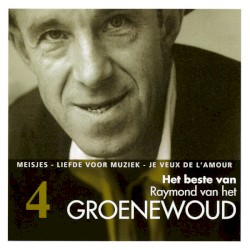 Het beste van Raymond van het Groenewoud