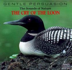 The Sounds of Nature: The Cry of the Loon