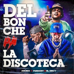 Del bonche pa la discoteca