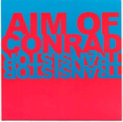 Aim of Conrad / Transistor Transistor