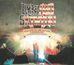 Pronounced ‘Lĕh-nérd ‘Skin-nérd & Second Helping: Live from Jacksonville at the Florida Theatre