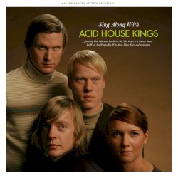 Sing Along With Acid House Kings