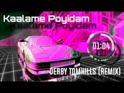 Kaalame Poyidam (Derby Tomhills Remix)