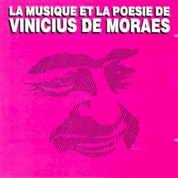 La musique et la poesie de Vinicius de Moraes