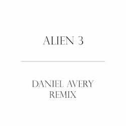 Alien 3 (Daniel Avery remix)