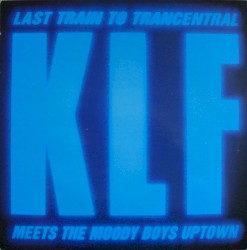 Last Train to Trancentral (Meets the Moody Boys Uptwon)