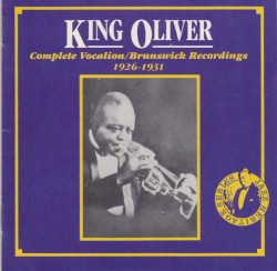 Complete Vocalion / Brunswick Recordings 1926-1931