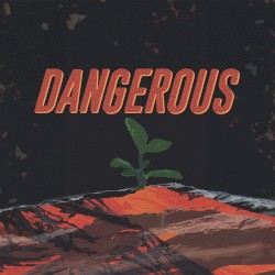 Dangerous