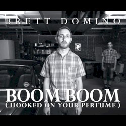 Boom Boom (Hooked on Your Perfume)