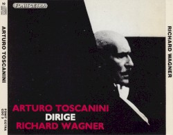 Arturo Toscanini dirige Richard Wagner