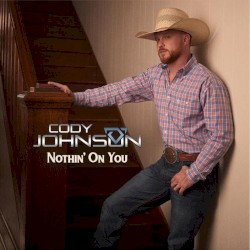 Nothin’ on You