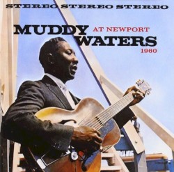 Muddy Waters at Newport 1960