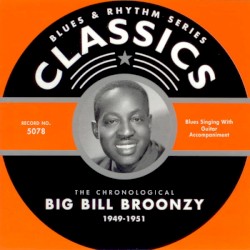 Blues & Rhythm Series: The Chronological Big Bill Broonzy 1949-1951
