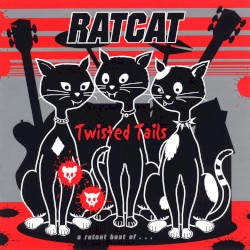 Twisted Tails - A Ratcat Best Of...