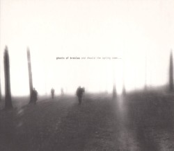 And Should the Spring Come...