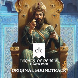 Crusader Kings III: Legacy of Persia (Original Game Soundtrack)