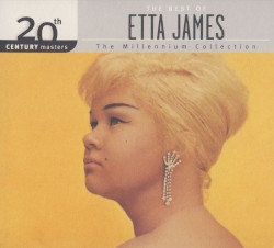 20th Century Masters: The Millennium Collection: The Best of Etta James