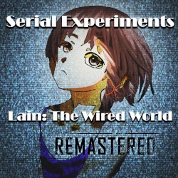 Lain: The Wired World (Remastered)