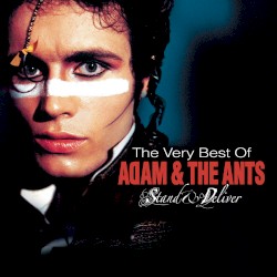 Stand & Deliver: The Very Best of Adam & the Ants