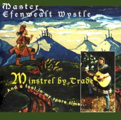 Minstrel by Trade… and a Fool in My Spare Time…