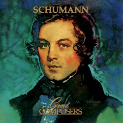Great Composers: Schumann