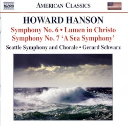 Symphony no. 6 / Lumen in Christo / Symphony no. 7 “A Sea Symphony”