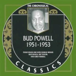 The Chronological Classics: Bud Powell 1951-1953