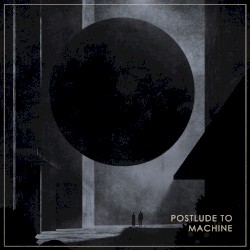 Postlude to Machine