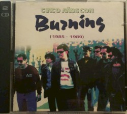 Cinco años con Burning: 1985-1989