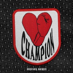 Champion (Houses remix)