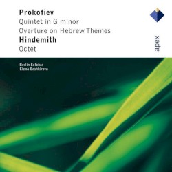 Prokofiev: Quintet in G minor / Overture on Hebrew Themes / Hindemith: Octet