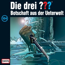 Die drei ??? 154: Botschaft aus der Unterwelt