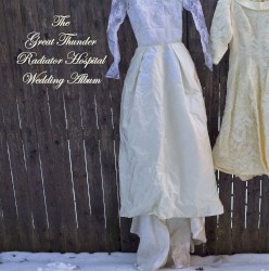 Great Thunder / Radiator Hospital Wedding Album