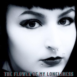 The Flower of My Loneliness