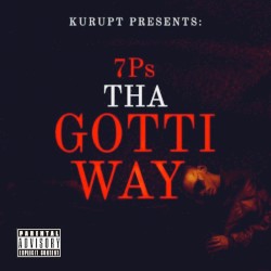 Kurupt Presents: 7ps tha Gotti Way