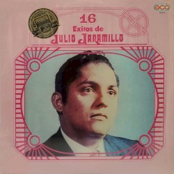 16 éxitos de Julio Jaramillo