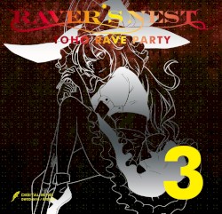 RAVER’S NEST 3 TOHO RAVE PARTY