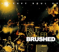 Brushed: A Heavy Soul EP