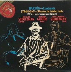 Bartok - Contrasts; Stravinsky - L'Histoire Du Soldat - Suite; Ives - Largo; Songs (Arr. Clarinet)