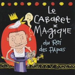 Le cabaret magique du Roi des papas