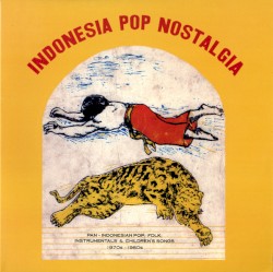 Indonesia Pop Nostalgia: Pan‐Indonesian Pop, Folk, Instrumentals & Children’s Songs 1970s–1980s