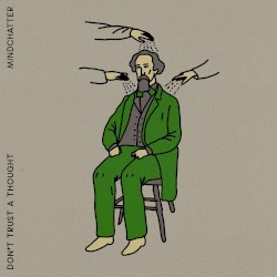 Don't Trust a Thought