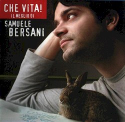 Che vita! Il meglio di Samuele Bersani