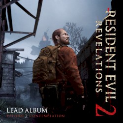 Resident Evil Revelations 2 - Lead Album (Episode 2: Contemplation)