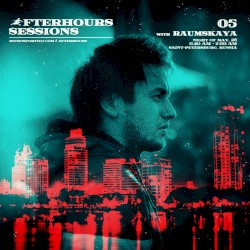 Afterhours Sessions 05: Raumskaya