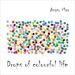 Drops of Colourful Life