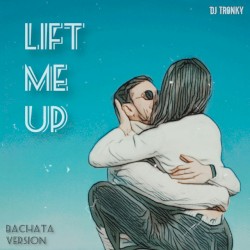 Lift Me Up (Bachata version)