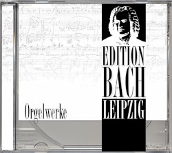 Edition Bach Leipzig: Orgelwerke